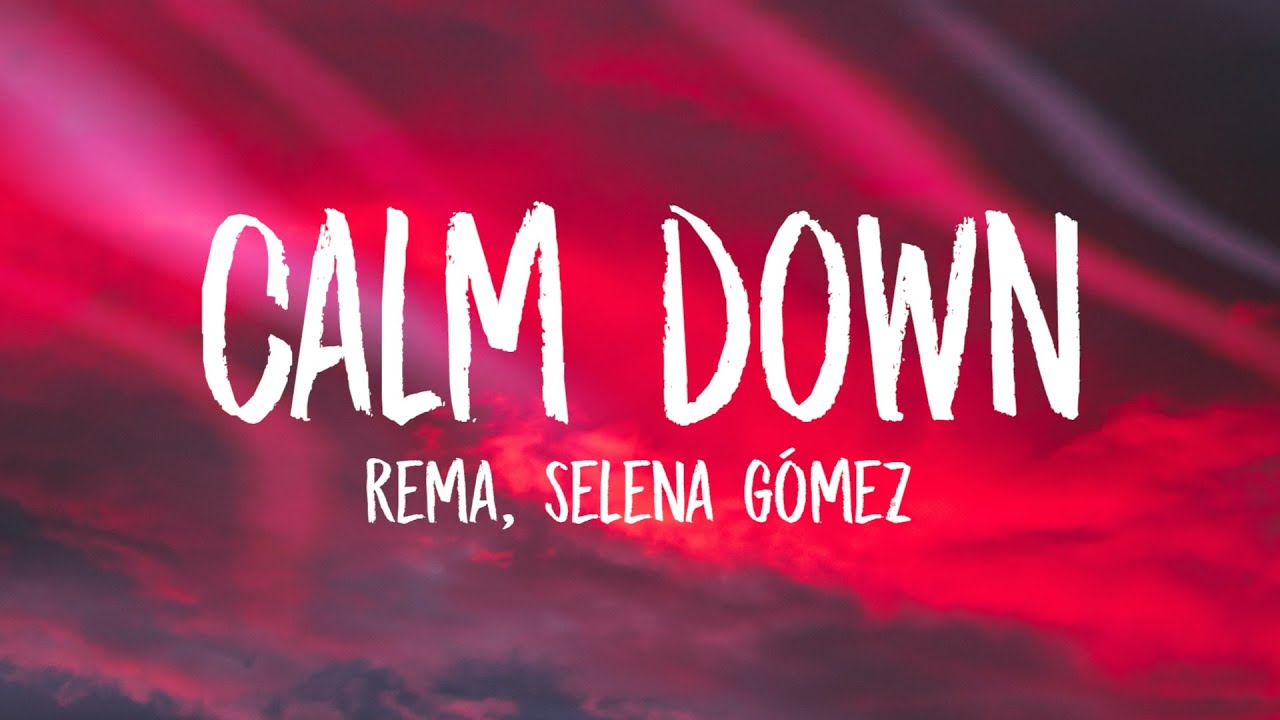 Rema, Selena Gomez - Calm Down (Lyrics) adlı videoyu YouTube'da izle Rema, Selena Gomez - Calm Down (Lyrics) adlı videoyu YouTube'da izle