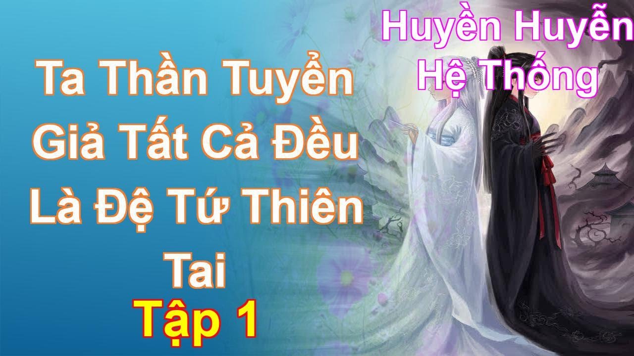 Ta Thần Tuyển Giả Tất Cả Đều Là Đệ Tứ Thiên Tai Tập 1: Chương 1 Tới 107 - Huyền Huyễn - Hệ Thống