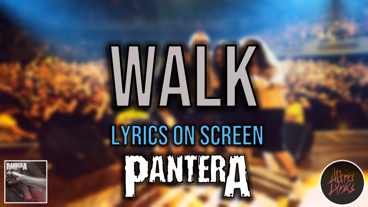 Pantera - Walk (Lyrics on Screen Video 🎤🎶🎸🥁) - YouTube
