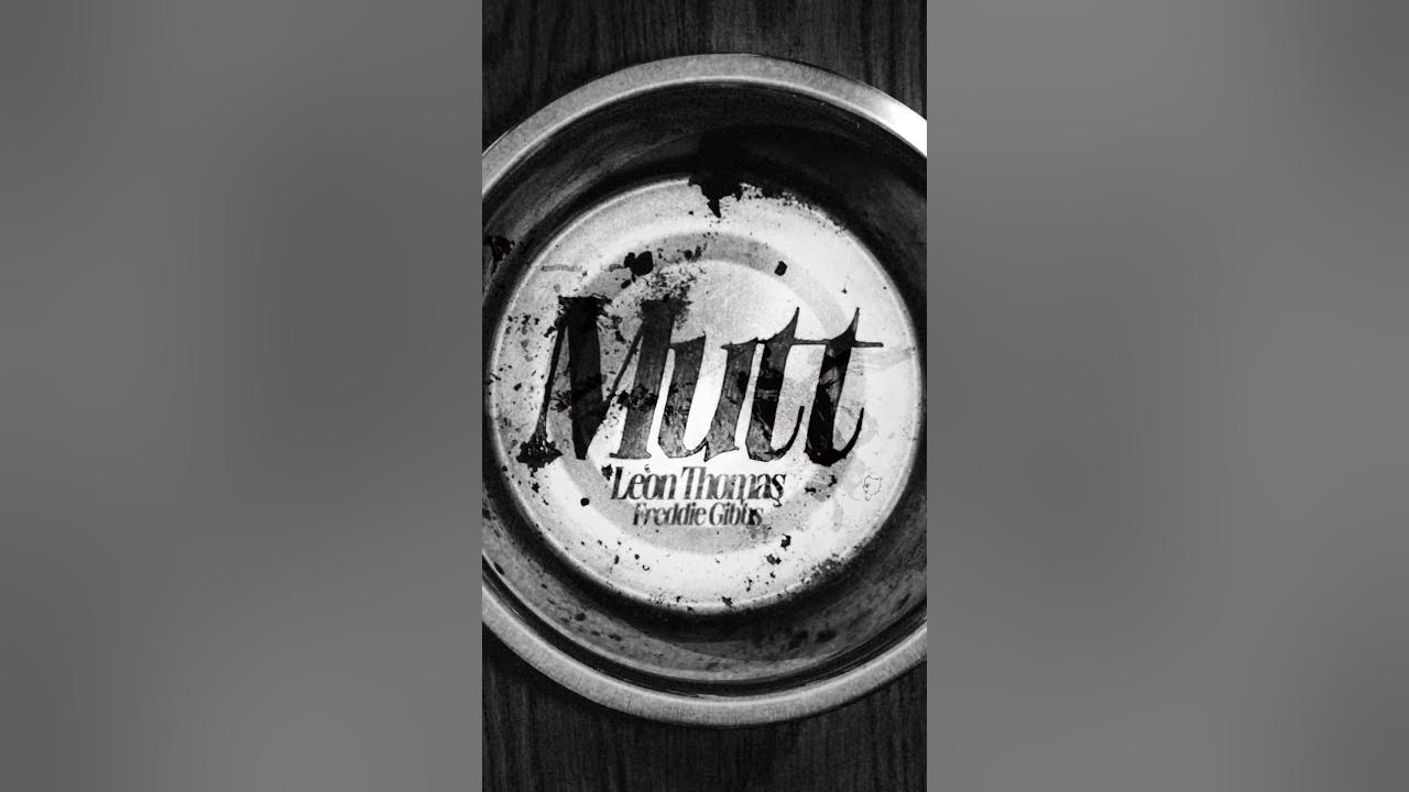 Leon Thomas ft. Freddie Gibbs "MUTT" Remix