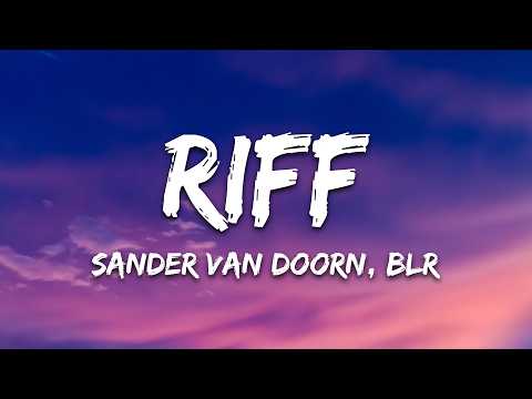 Sander van Doorn - Riff (BLR Remix) Lyrics