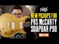 New Pickups For PRS McCarty Soapbar: Mick's Vlog – That Pedal Show