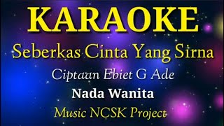 Karaoke Seberkas Cinta Yang Sirna Nada Wanita ( NCSK Project )