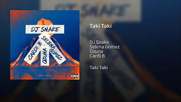 DJ Snake - Taki Taki ft. Selena Gomez, Ozuna & Cardi B (Audio)