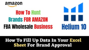 How To Hunt Brands For Amazon FBA Wholesale & Fill Up The Data In Excel Sheet For Brand Approval