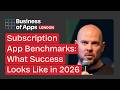 Subscription App Benchmarks: What Success Looks Like in 2026