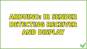 Arduino: ir sender detecting receiver and display (2 Solutions!!)