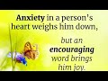 Proverb 12:25 Do not be anxious