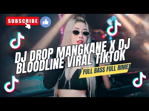 Dj viral tiktok 2025 | Dj drop mangkane full remix full bass x Dj Bloodline