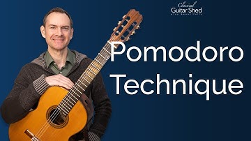 The Pomodoro Technique for Classical Guitar Practice