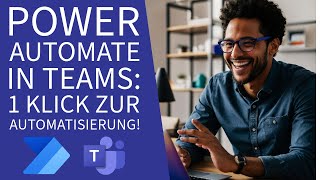 Automation in Microsoft Teams: Easily create Power Automate Flows!