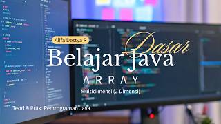 BELAJAR JAVA DASAR  |  ARRAY 2 DIMENSI