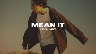 Lauv, LANY - Mean It (Lyrics)