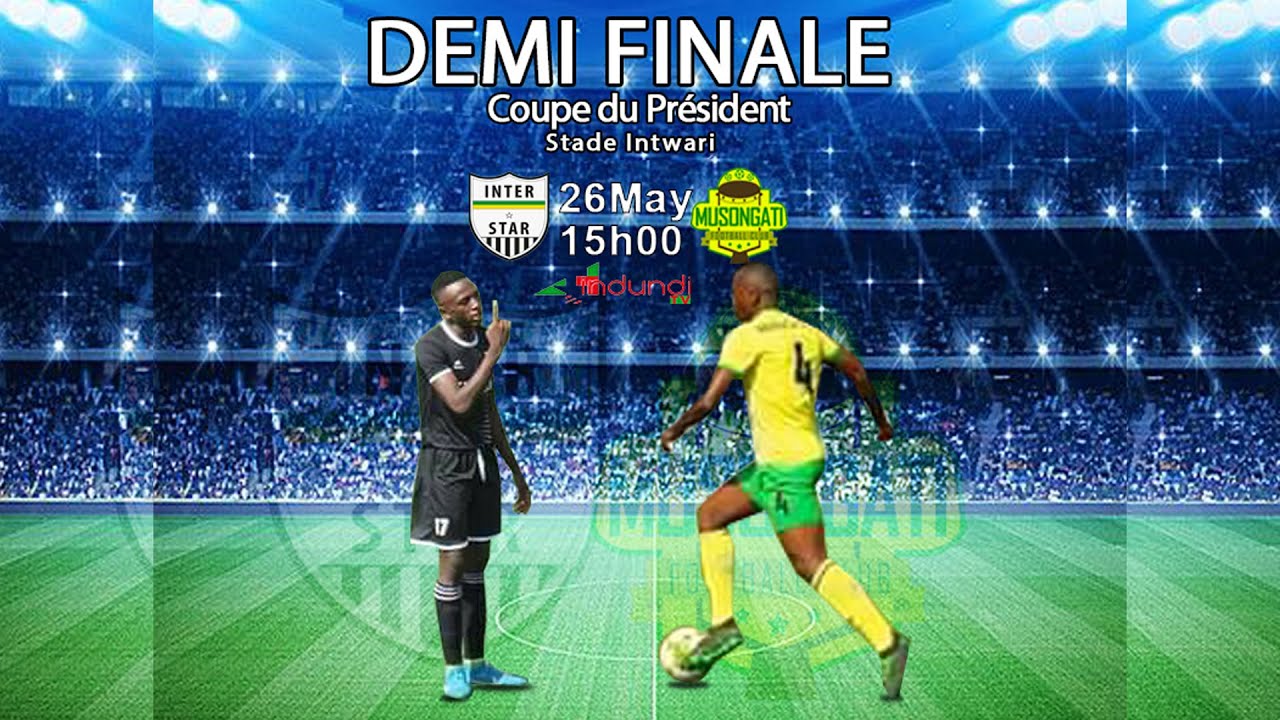 Inter Star Vs Musongati | Coupe du Président | HIGHLIGHTS 26/05/2020 ...