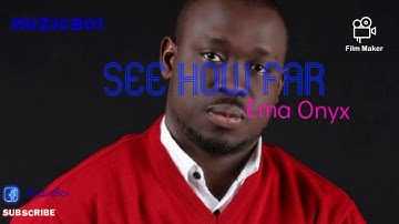 Ema Onyx - See How Far.