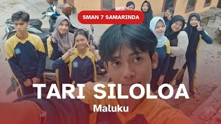 TARIAN SILOLOA, MALUKU || XII A SMAN 7 SAMARINDA || P5