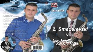 Igor Janojlic ZEKUTOR - Smederevski vez - (Audio 2012)