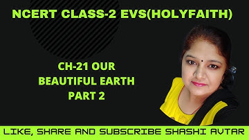 CLASS 2 EVS CH-21 OUR BEAUTIFUL EARTH PART 2 | KENDRIYA VIDYALAYA ANANDPUR 