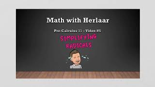 Pre-Calculus 11 - Video #5: Simplifying Radicals