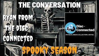 The SPOOKY SEASON CONVERSATION with Ryan from THE DISC-CONNECTED!