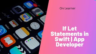 If Let Statements in Swift | The App Developer Bootcamp | Courses | On Learner