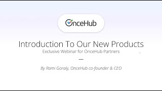 OnceHub Partner Webinar: Introduction to our new products