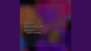 Silent Secrets At Dawn