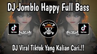 DJ JOMBLO HAPPY__FULL BASS🎵 MASHUP VIRAL TIKTOK TERBARU 2025🎵YANG KALIAN CARI‼️