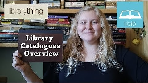 Library Catalogues Overview (Libib and LibraryThing)