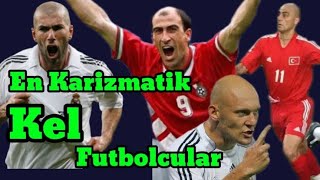 En Ünlü Kel Futbolcular Efsaneler Geçidi ⚽🔥