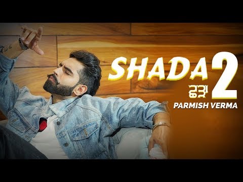 Shada 2 - Parmish Verma | New Punjabi Song | Latest Punjabi Songs 2019 | Sab Fade Jange | Gabruu