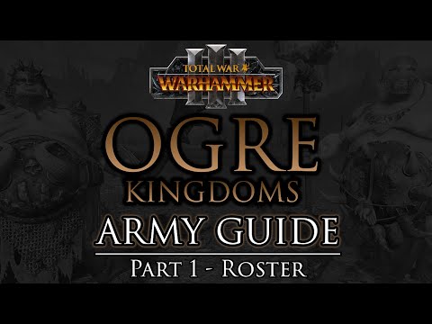 OGRE KINGDOMS Army Guide - Part 1: Roster | Warhammer 3