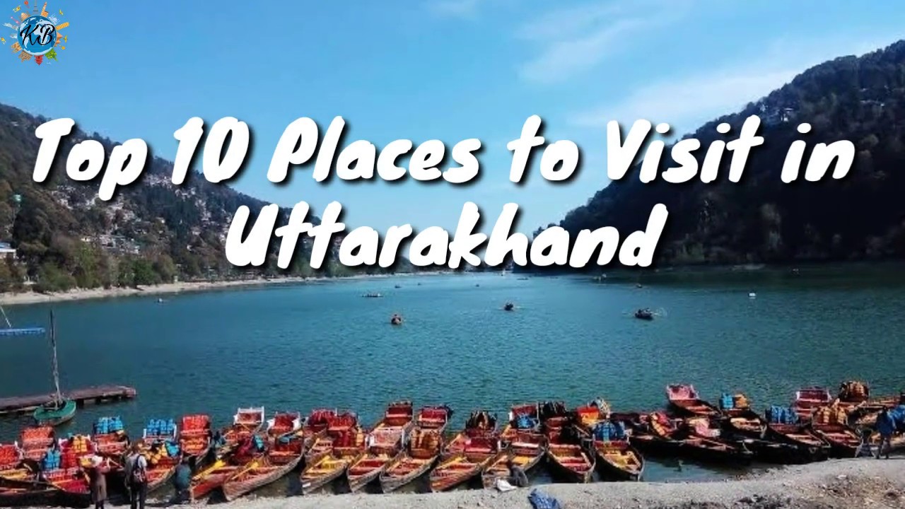 Top 10 Places to Visit in Uttarakhand Explore with KB YouTube