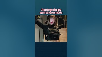 Lễ hội té nước hằng năm cực kỳ sôi nỗi như thế nào #shorts #dungluudca9 #reviewvui