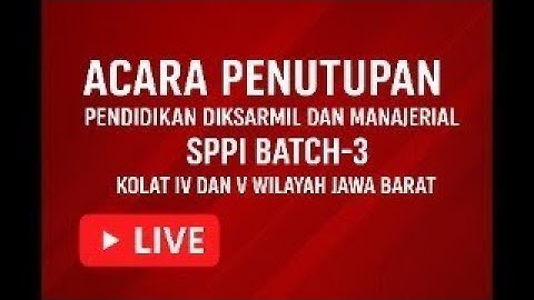 Live Stream pusdikku officialPENUTUPAN SPPI BATCH 3 TA 2025 KOLAT IV & V JAWA BARAT