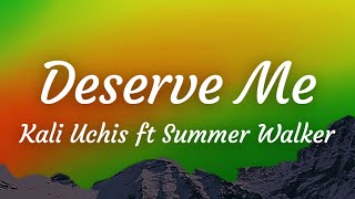 [Lyrics] Deserve Me - KAli Uchis