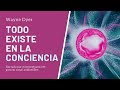 TODO EXISTE EN LA CONCIENCIA | Espiritualidad