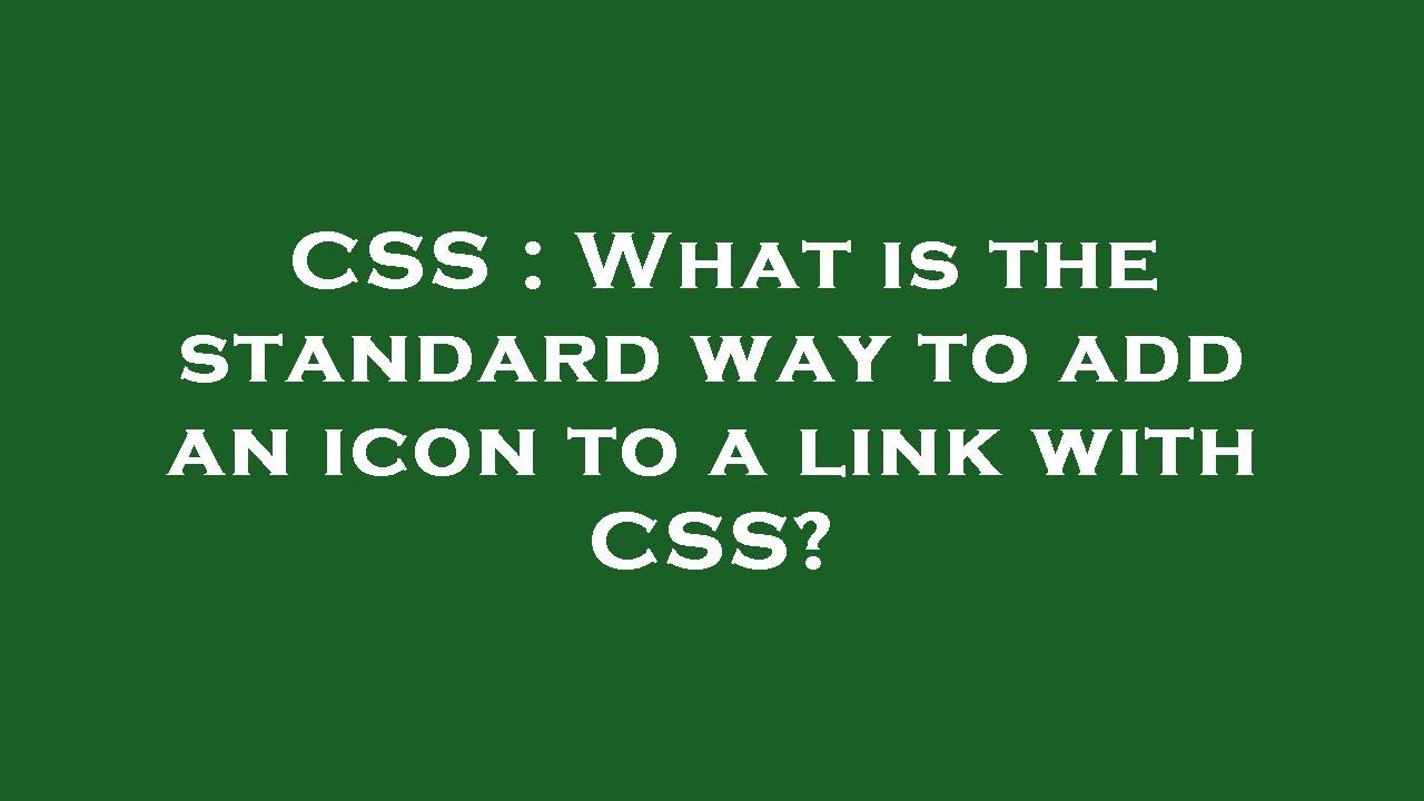CSS : What is the standard way to add an icon to a link with CSS? - YouTube