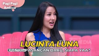 Lucinta Luna Punya Kekasih Baru !! Semua Host Pada Geger !! | PAGI PAGI AMBYAR (11/10/22) P2