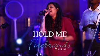 FIREBRANDS MUSIC | SONG | Hold Me | Worship Live Recording | Joanna Ernest | Music: LAWRENCE GUNA chords