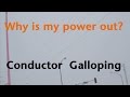 Why is my Power out? Conductor Galloping
