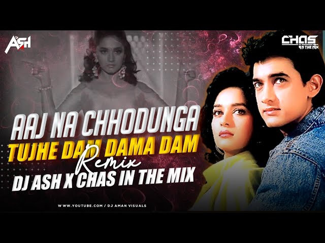 Aaj Na Chhodunga Tujhe Dam Dama Dam (Remix) DJ Ash x Chas In The Mix | Chikni Chikni Patli Kamar class=