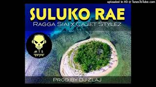 Suluko Rae (2024) - Ragga Siai Feat. CaJet Stylez