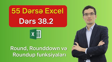 55 dərsə Excel: Dərs 38.2 - Round, Rounddown və Roundup funksiyaları