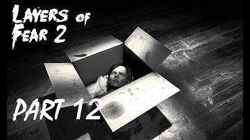 LAYERS OF FEAR 2 GAMEPLAY WALKTHROUGH PART 12 HIGH DEFINATION