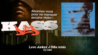 Dj Cam - Love Junkee J Dilla remix - Kassded