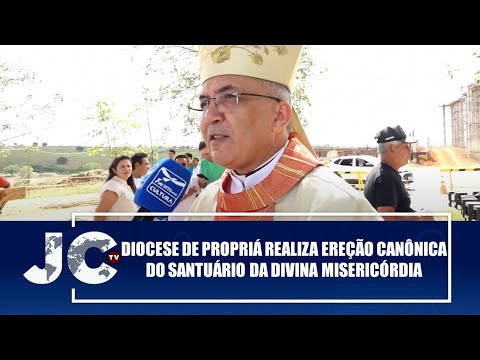 Diocese de Propriá realiza ereção canônica do Santuário da Divina Misericórdia – JCTV – 25/02/25