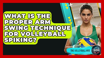 What Is The Proper Arm Swing Technique For Volleyball Spiking? - The Volleyball Hub