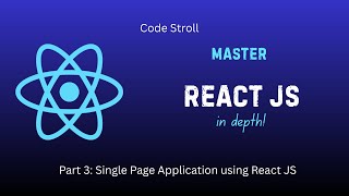 React JS Full Course: Part 3 - Single Page Application using React JS