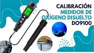 DO9100: Cómo calibrar y usar el medidor de oxígeno disuelto